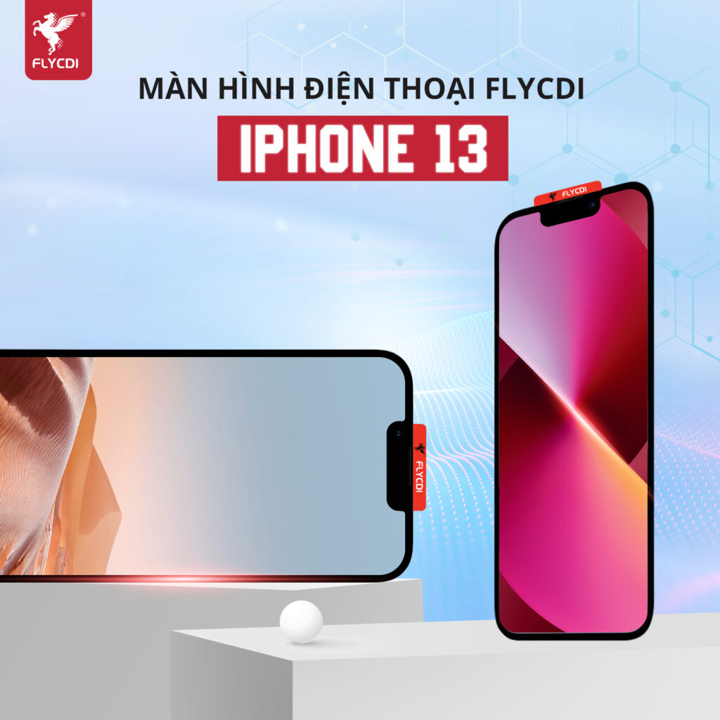 Thay màn hình iPhone 13 LCD chính hãng FLYCDI 7 man-hinh-iphone-13